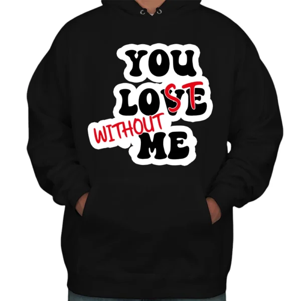 You Love Without Me Hoodie - Black