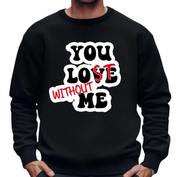 You Love Without Me Sweatshirt - Black