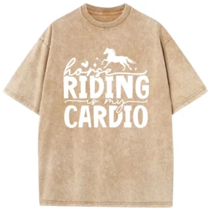 Horse Riding Is My Cardio Washed Tshirts - Coffee