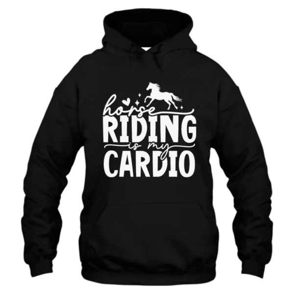 Horse Riding Is My Cardio Hoodie - Black