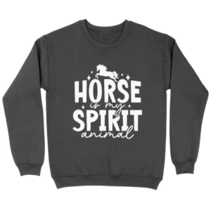 Horse Is My Spirit Animal Sweatshirt - Dark Grey