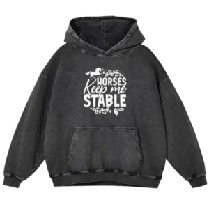 Horses Keep Me Stable Washed Pullover Hoodie