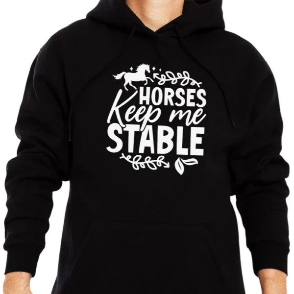 Horses Keep Me Stable Hoodie - Black