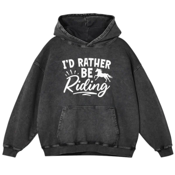 I'd Rather Be Riding Washed Pullover Hoodie