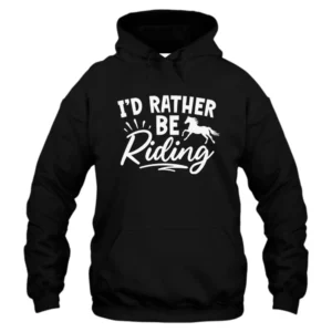 I'd Rather Be Riding Hoodie - Black