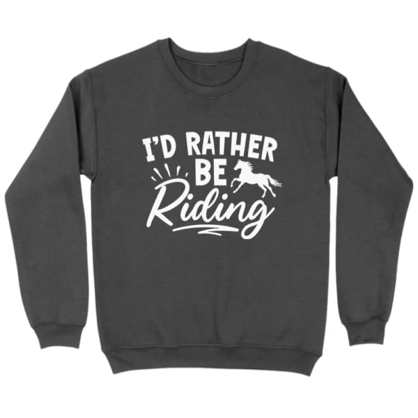 I'd Rather Be Riding Sweatshirt - Dark Grey