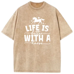 Life Is Better With Horses Washed Tshirts - Coffee