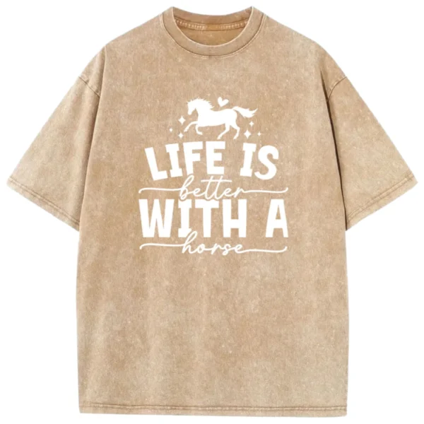 Life Is Better With Horses Washed Tshirts - Coffee