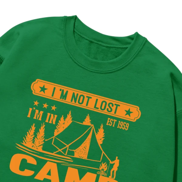 I'm Not Lost I'm In Camping Unisex Sweatshirt