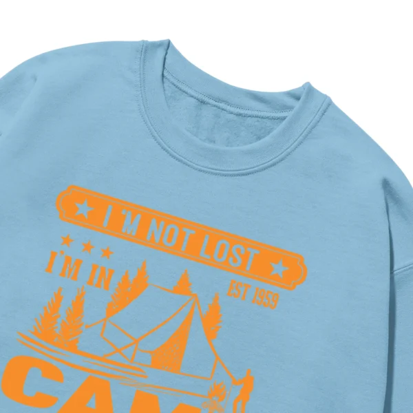 I'm Not Lost I'm In Camping Unisex Sweatshirt