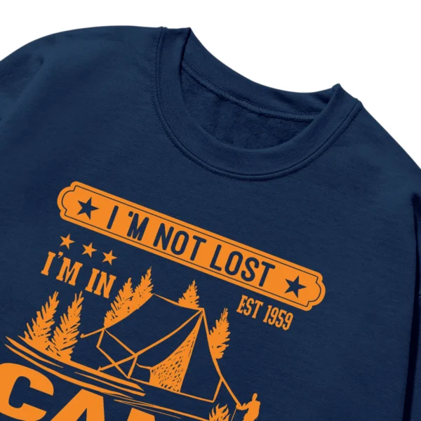 I'm Not Lost I'm In Camping Unisex Sweatshirt