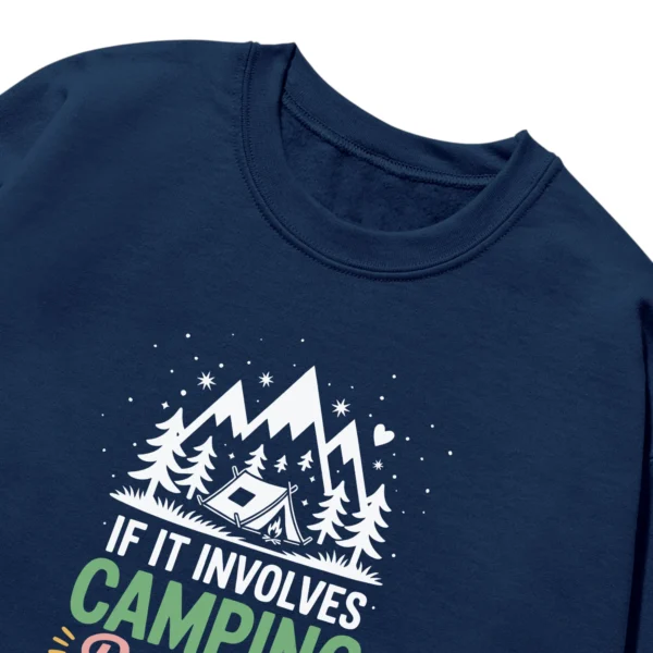 If It Involves Camping Bacon & Count Me In Unisex Sweatshirt