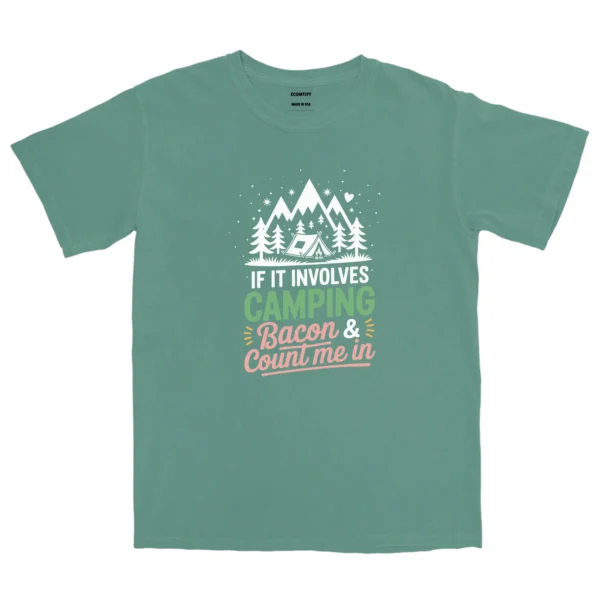 If It Involves Camping Bacon & Count Me In Unisex Comfort Colors T-shirts