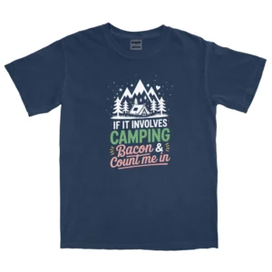 If It Involves Camping Bacon & Count Me In Unisex Comfort Colors T-shirts - Navy