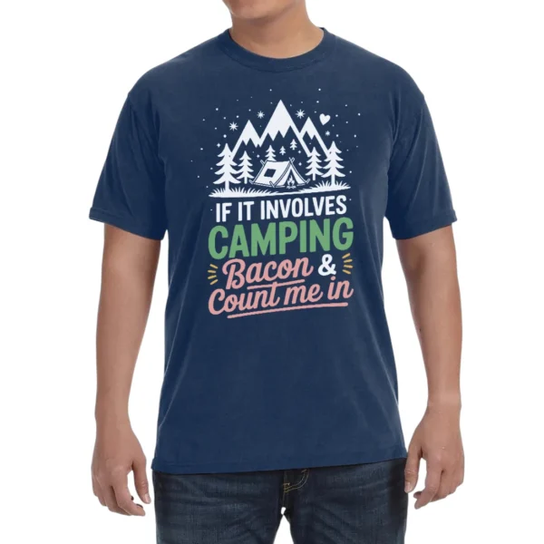 If It Involves Camping Bacon & Count Me In Unisex Comfort Colors T-shirts - Navy