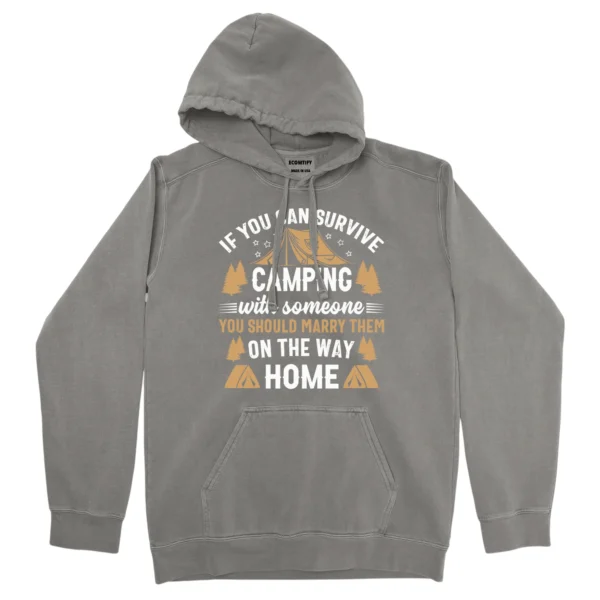 If You Can Survive Camping With Someone Unisex Comfort Colors Hooded Sweatshirt
