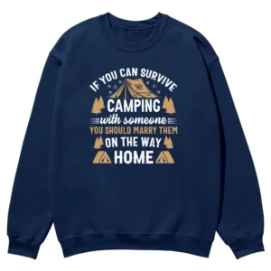 If You Can Survive Camping With Someone Unisex Sweatshirt