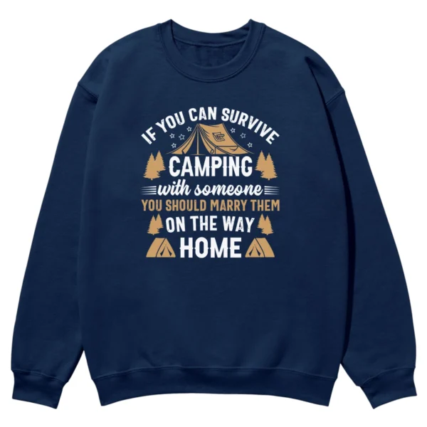 If You Can Survive Camping With Someone Unisex Sweatshirt