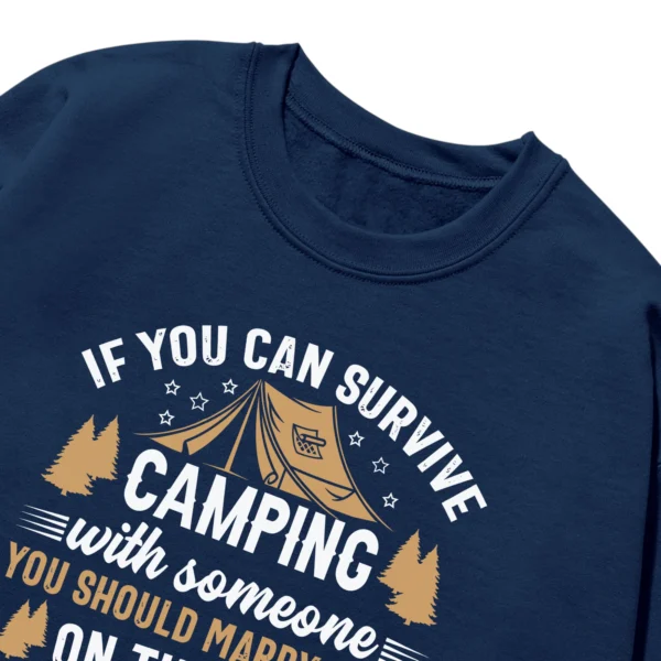 If You Can Survive Camping With Someone Unisex Sweatshirt