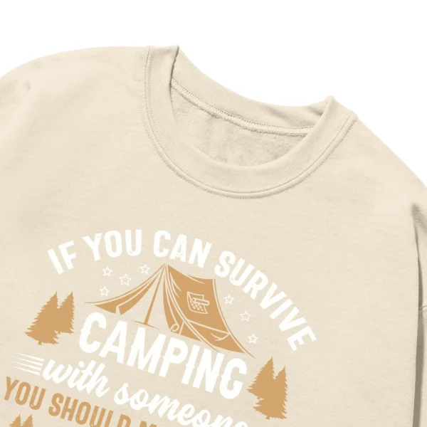 If You Can Survive Camping With Someone Unisex Sweatshirt
