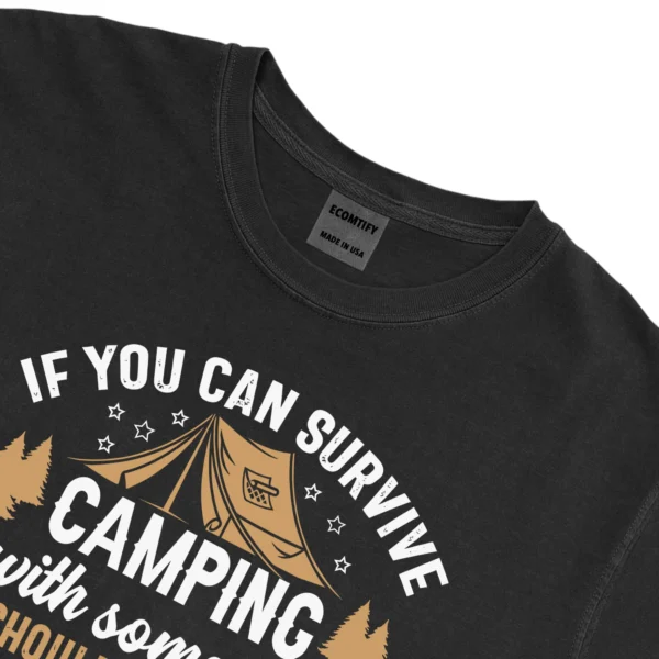 If You Can Survive Camping With Someone Unisex Comfort Colors T-shirts
