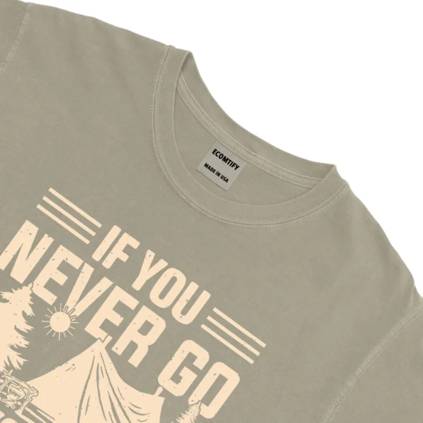 If You Never Go You’ll Never Know Unisex Comfort Colors T-shirts